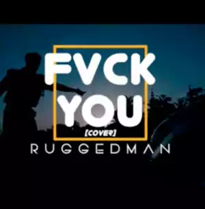 Ruggedman - Fvck You (Cover)